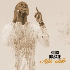Allô allô - Single by Sidiki Diabaté album reviews, ratings, credits