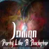 Party Like a Rockstar - EP album lyrics, reviews, download
