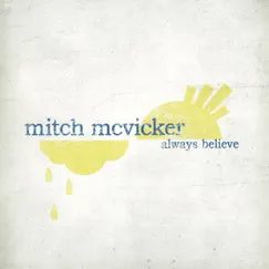Always Believe by Mitch McVicker album reviews, ratings, credits