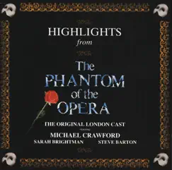 Highlights From Phantom of the Opera (The Original London Cast) by Andrew Lloyd Webber & Charles Hart album reviews, ratings, credits