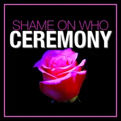 Ceremony - Single by Shame on Who album reviews, ratings, credits