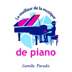 Le meilleur de la musique de piano by Camille Paradis album reviews, ratings, credits