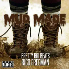 Mud Made (feat. Rico Freeman) Song Lyrics