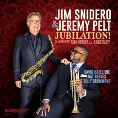 Jubilation! Celebrating Cannonball Adderley by Jim Snidero & Jeremy Pelt album reviews, ratings, credits
