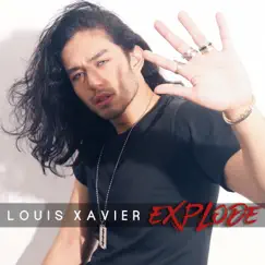 Explode - Single by Louis Xavier album reviews, ratings, credits