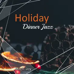 Holiday Dinner Jazz by Mitch Joy album reviews, ratings, credits