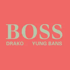 Boss - Single by Drako & Yung Bans album reviews, ratings, credits