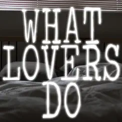 What Lovers Do (Instrumental) Song Lyrics