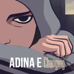 Changing - Single by Adina E album reviews, ratings, credits