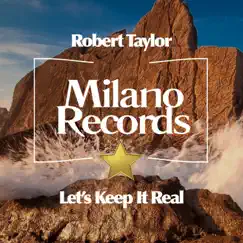 Let's Keep It Real - Single by Robert Taylor album reviews, ratings, credits