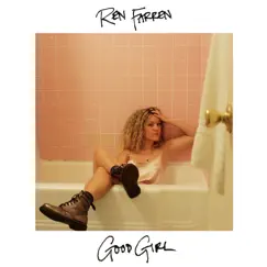 Good Girl - EP by Ren Farren album reviews, ratings, credits