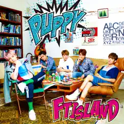 Puppy - Single by FTISLAND album reviews, ratings, credits