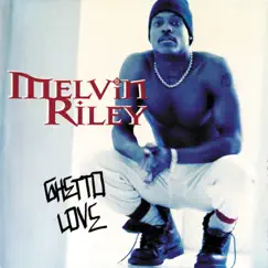 Ghetto Love by Melvin Riley album reviews, ratings, credits