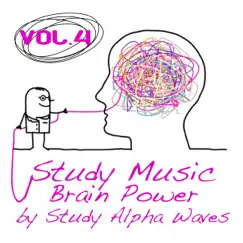 Study Music Brain Power, Vol. 4 by Study Alpha Waves album reviews, ratings, credits