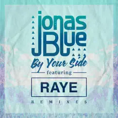 By Your Side (feat. RAYE) [Remixes, Pt. 2] - Single by Jonas Blue album reviews, ratings, credits