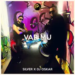 Var Mu - Single by Силвър & DJ Oskar album reviews, ratings, credits