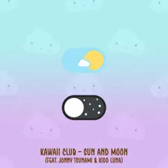 Sun and Moon (feat. Jonny Tsunami & Kidd Luna) Song Lyrics