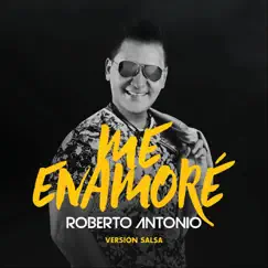 Me Enamoré (Version Salsa) - Single by Roberto Antonio album reviews, ratings, credits