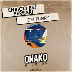 Get Funky - Single by Enrico BSJ Ferrari album reviews, ratings, credits