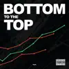 Bottom to the Top - Single album lyrics, reviews, download