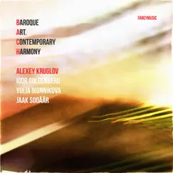 Alexey Kruglov: Baroque Art. Contemporary Harmony by Alexey Kruglov album reviews, ratings, credits