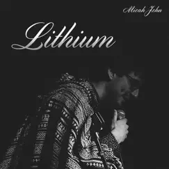 Lithium - Single by Micah John album reviews, ratings, credits