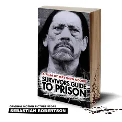 Survivor's Guide to Prison (Original Motion Picture Soundtrack) by Sebastian Robertson album reviews, ratings, credits