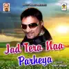 Jad Tera Naa Parheya - Single album lyrics, reviews, download