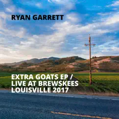 Extra Goats / Live At Brewskees Louisville 2017 by Ryan Garrett album reviews, ratings, credits
