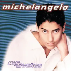 Mis Sueños by Michelangelo album reviews, ratings, credits
