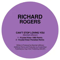 Can't Stop Loving You (Krystal Klear Remixes) - Single by Richard Rogers album reviews, ratings, credits