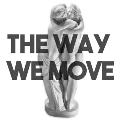 The Way We Move - Single by Tamtam & Accidental Muse album reviews, ratings, credits