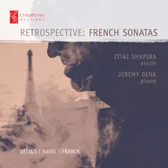Retrospective: French Sonatas by Ittai Shapira & Jeremy Denk album reviews, ratings, credits