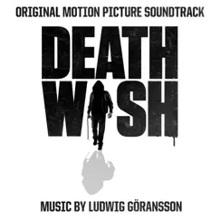 Death Wish (Original Motion Picture Soundtrack) by Ludwig Göransson album reviews, ratings, credits