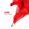 Anime - EP album lyrics, reviews, download