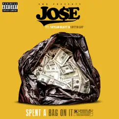 Spent a Bag on It (feat. SkyLar Blatt & Lotto Lot) - Single by Jose album reviews, ratings, credits