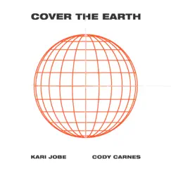 Cover the Earth - Single by Kari Jobe & Cody Carnes album reviews, ratings, credits