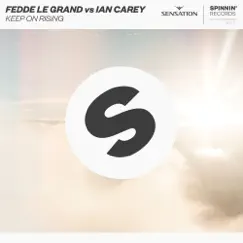 Keep On Rising - Single by Fedde Le Grand & Ian Carey album reviews, ratings, credits