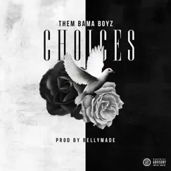 Choices - Single by Them Bama Boyz album reviews, ratings, credits