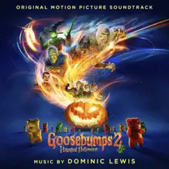 Goosebumps 2: Haunted Halloween (Original Motion Picture Soundtrack) by Dominic Lewis album reviews, ratings, credits