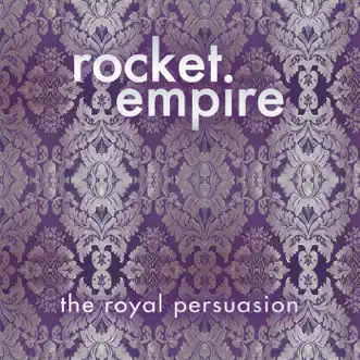 The Royal Persuasion by Rocket Empire album download