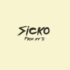 Sicko - Single by TL album reviews, ratings, credits
