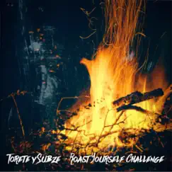 Roast Yourself Callenge - Single by Subze & Torete album reviews, ratings, credits