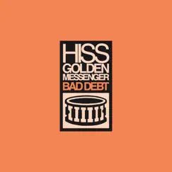 Bad Debt (Remastered) by Hiss Golden Messenger album reviews, ratings, credits