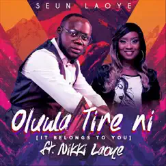 Oluwa Tire Ni (feat. Nikki Laoye) Song Lyrics