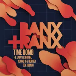 Time Bomb (feat. Lady Leshurr, Young T & Bugsey) [GA Remix] - Single by Banx & Ranx album reviews, ratings, credits