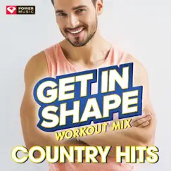 Get In Shape Workout Mix - Country Hits Remixed by Power Music Workout album reviews, ratings, credits