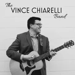 The Vince Chiarelli Band by The Vince Chiarelli Band album reviews, ratings, credits