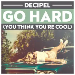 Go Hard (You Think You're Cool) Song Lyrics