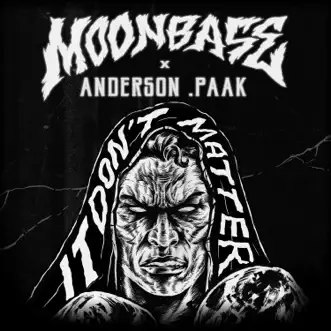 It Don't Matter (feat. Anderson .Paak) - Single by Moonbase album download